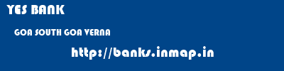YES BANK  GOA SOUTH GOA VERNA   banks information 